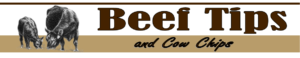Beef Tips and Cow Chips newsletter heading