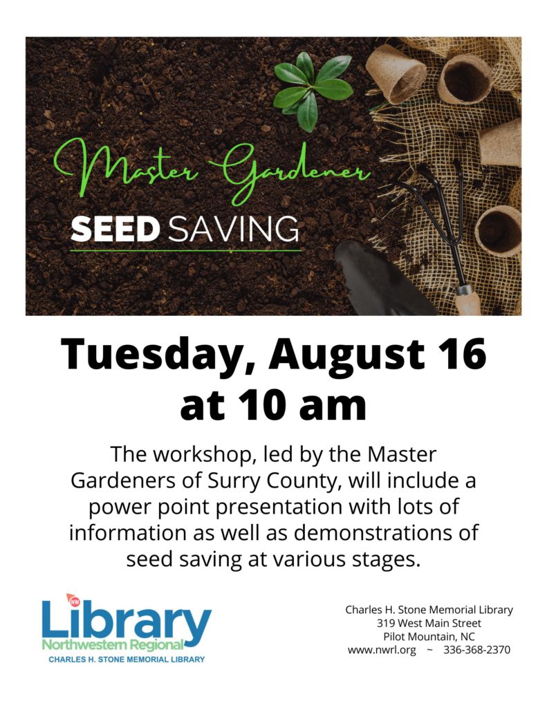 Flyer for Master Gardener Seed Saving workshop on Tuesday, August 16 at 10:00 a.m. at the Charles H. Stone Memorial Library in Pilot Mountain, NC.